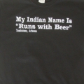 My Indian Name Is "Runs with Beer"*